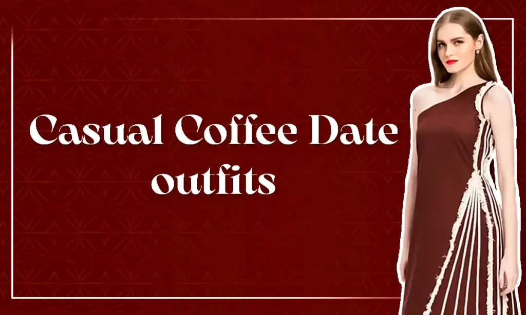 Date Outfits for Women